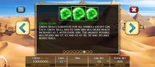 3 Elements Big Bonus Slots Green Skull substitute for all symbols except girl. Each green skull has its own win multiplier which increases at 1 after every spin.