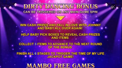 Dirty Dancing Big Bonus Slots Dirty Dancing Bonus can be triggered on any main game spin.
