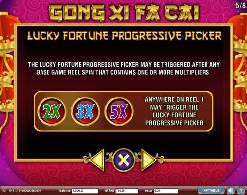 Gong Xi Fa Cai Big Bonus Slots Lucky Fortune Progressive Picker may be triggered after any base game reel spin that contains one or more multipliers.