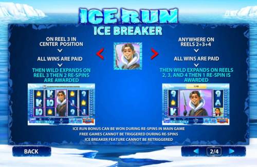 Ice Run Big Bonus Slots Ice Breaker on reel 3 in center position. All wins are paid, The wild expands on reel 3 the 2 respins are awarded.