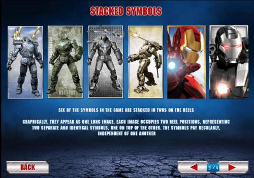 Iron Man 2 Big Bonus Slots six of the stacked symbols in the game are stacked in twos on the reels