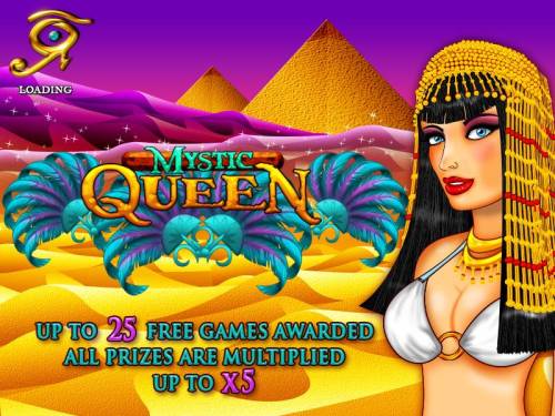 Mystic Queen Big Bonus Slots up to 25 free games awarded. all prizes are multiplied up to x5