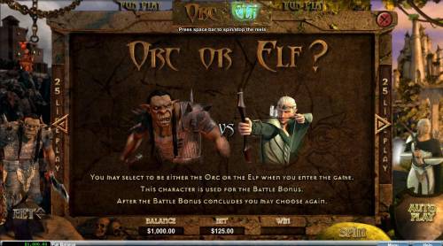 Orc vs Elf Big Bonus Slots You may select to be either Orc or the Elf when you enter the game.
