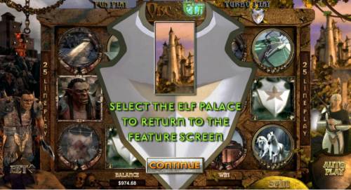 Orc vs Elf Big Bonus Slots select the elf palace to return to the feature screen