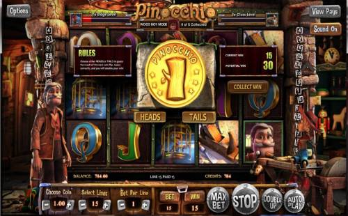 Pinocchio Big Bonus Slots The Double Up Mini Game is available after every winning spin. Select heads or tails for a chance to double your winnings.
