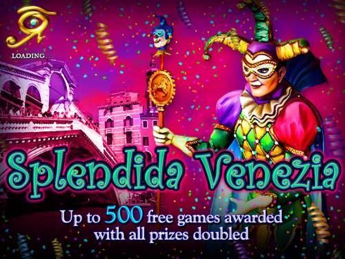 Splendida Venezia Big Bonus Slots up to 500 free games awarded with prizes doubled