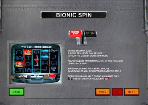 The Six Million Dollar Man Big Bonus Slots player invests an additional 50% of the total bet during each spin