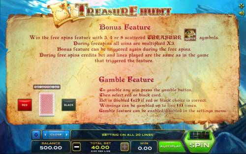 Treasure Hunt Big Bonus Slots Bonus feature - Win the Free Spins feature with 3, 4 or 5 scattered treasure symbols. Gamble feature game rules.