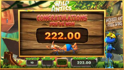 Wild Antics Big Bonus Slots The free spins feature pays out a total of 222.00 for a big win.