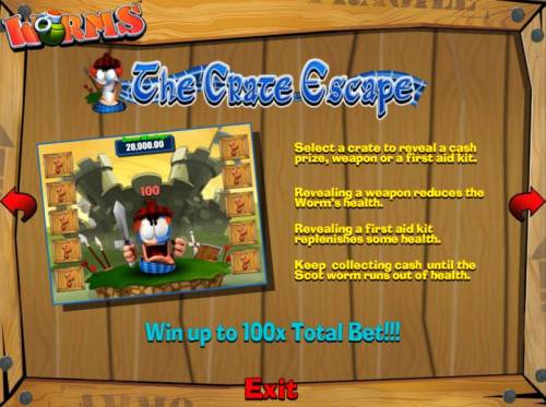 Worms Big Bonus Slots The Crate Escape - Win up to 100x total bet! Keep collecting cash until the Scot worm runs out of health.